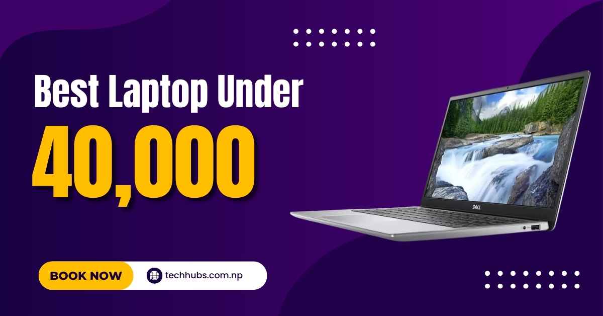 Best Laptops Under 40000 in Nepal